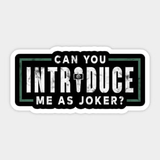 Can you introduce me as joker ? Sticker